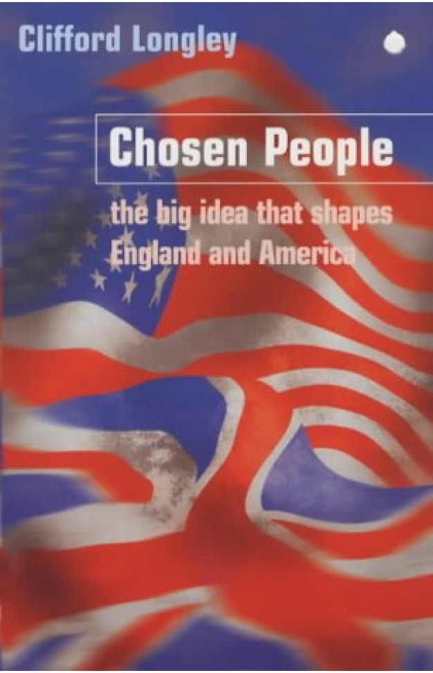 Chosen People - The Big Idea that Shaped England and America